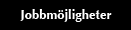 Jobbm�jligheter